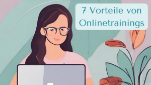 7 Vorteile von Onlinetrainings
