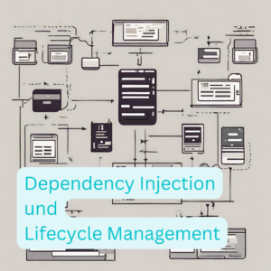 Dependency Injection und Lifecycle